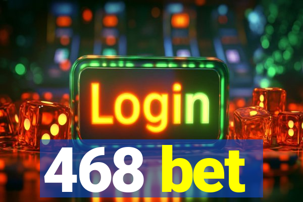 468 bet